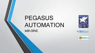 PEGASUS
AUTOMATION
sdn.bhd.
 