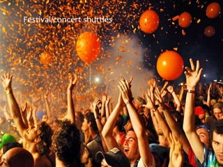 Festival/concert shuttles
 
