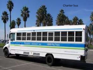 Charter bus
 