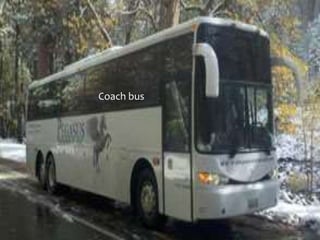 Coach bus
 
