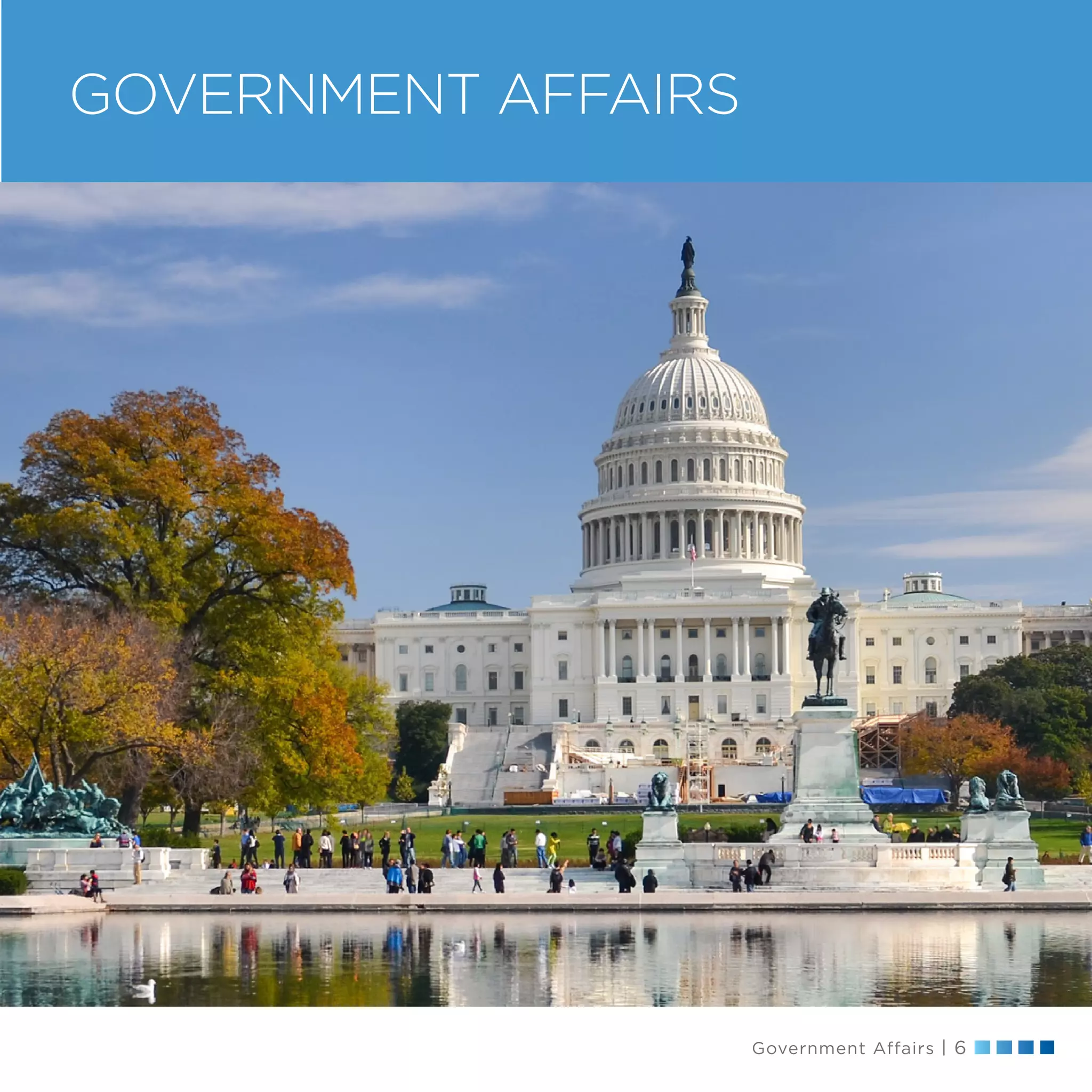 Government Affairs | 6
GOVERNMENT AFFAIRS
 