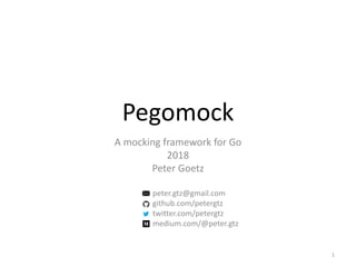 Pegomock, a mocking framework for Go | PPTX