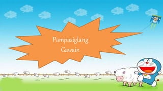 Pampasiglang
Gawain
 