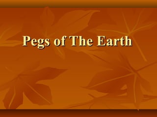 Pegs of The Earth
 