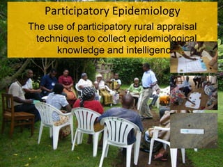 Introduction to participatory epidemiology