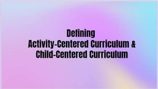 PEH-Activity-and-Child-Centered-Curriculum.pptx