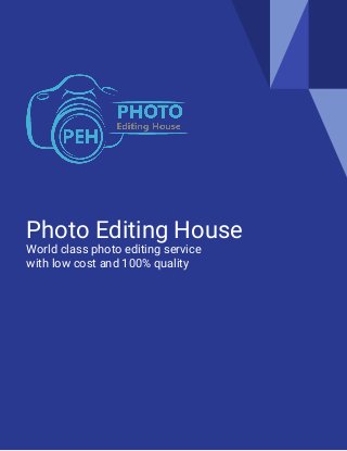 Photo Editing House
World class photo editing service
with low cost and 100% quality
 