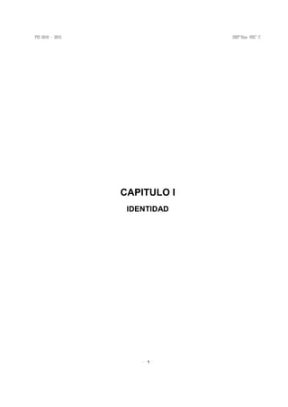 7
CAPITULO I
IDENTIDAD
 
