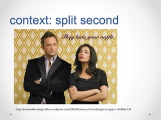 context: split second

http://fashionablepeople.files.wordpress.com/2009/08/staceyclintondisapprove.jpg?w=462&h=338

 