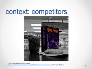 context: competitors

Flickr, under creative commons license,
http://www.flickr.com/photos/phrequency/3791093070/sizes/m/in/photostream/, photo byphr3qu3ncy

 