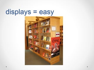 displays = easy

 