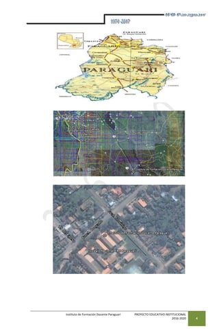 Instituto de Formación Docente Paraguarí PROYECTO EDUCATIVO INSTITUCIONAL
2016-2020 4
 