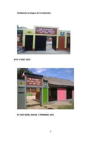 6
Cambiando la imagen de la institución:
IE N° |-14327 -2012
IE 14327-NIVEL INICIAL Y PRIMARIA -2013
 