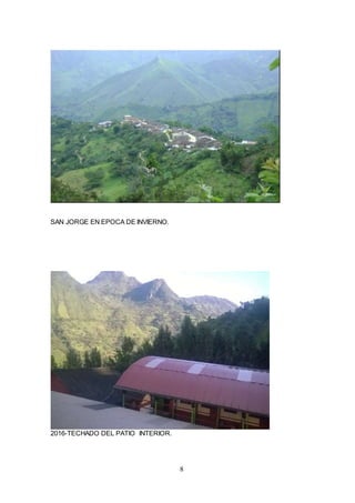 8
SAN JORGE EN EPOCA DE INVIERNO.
2016-TECHADO DEL PATIO INTERIOR.
 