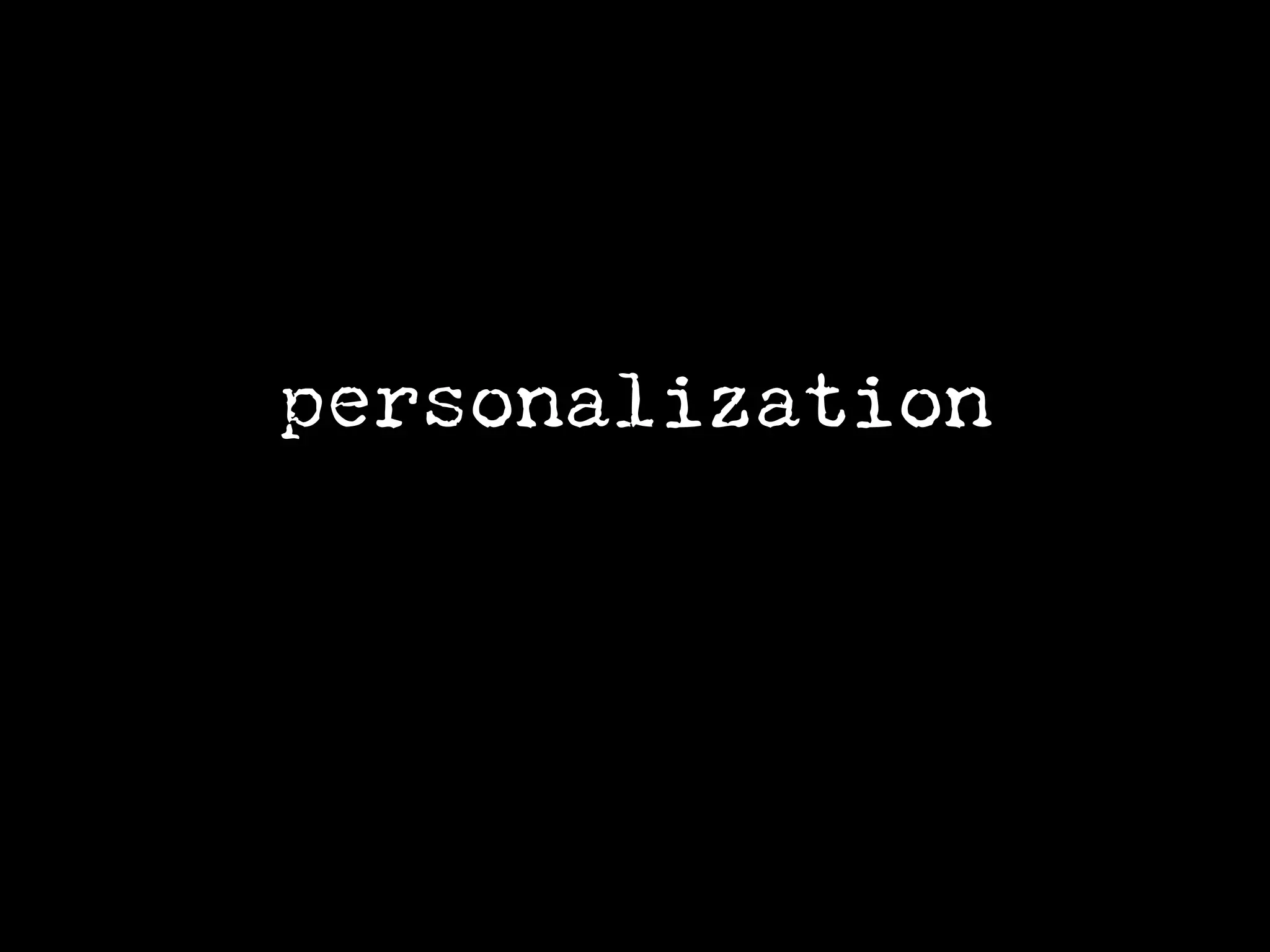 personalization
 