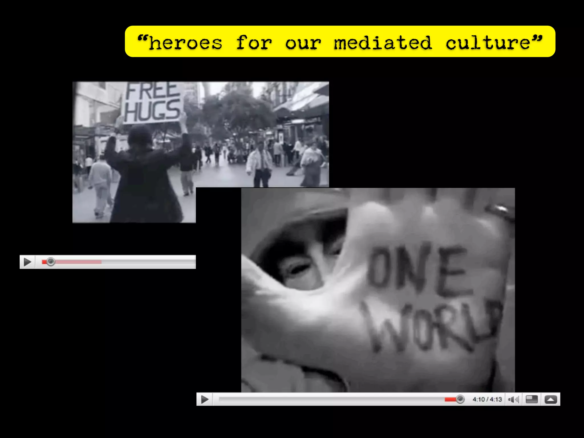 “heroes for our mediated culture”
 