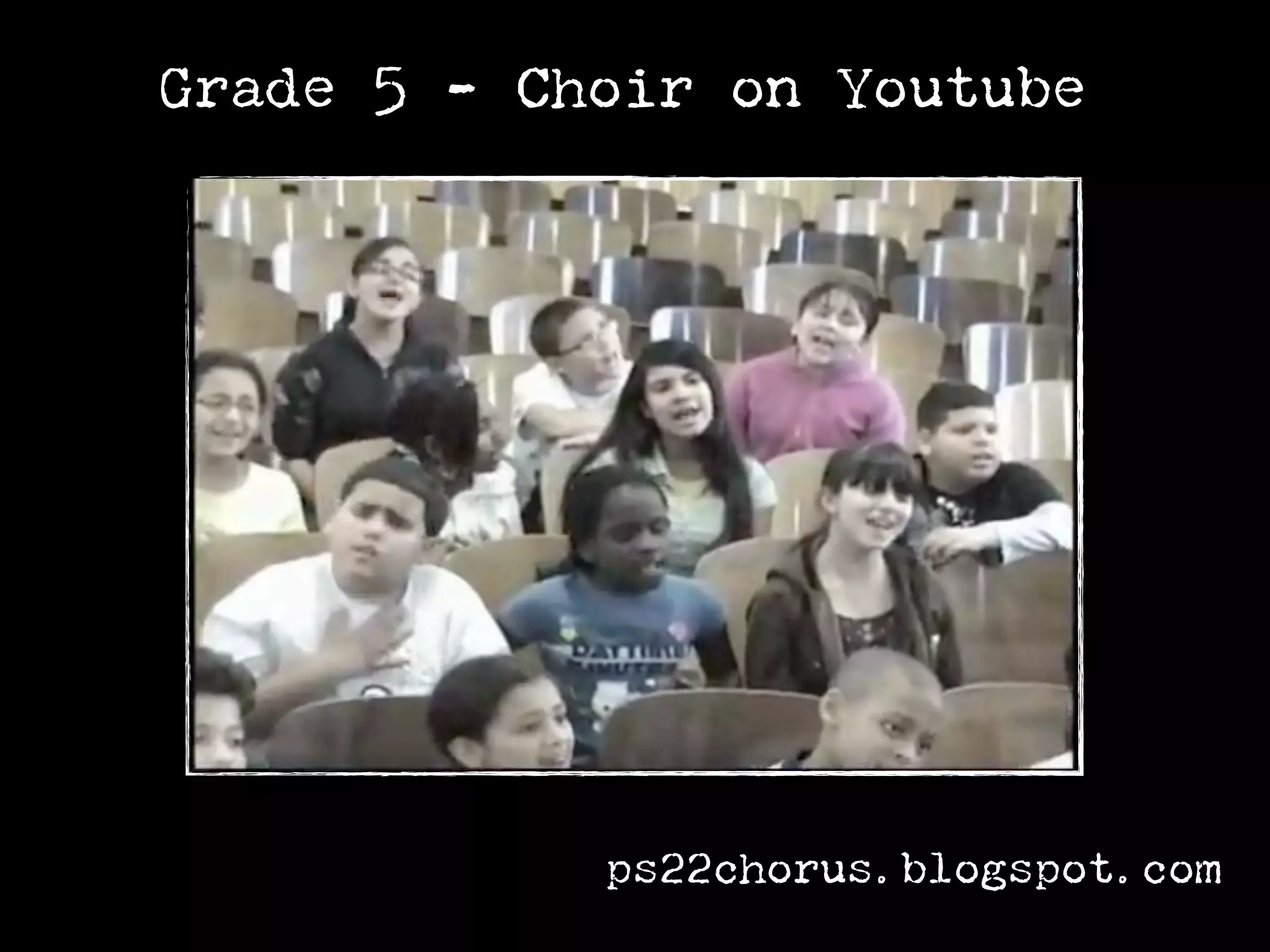 Grade 5 - Choir on Youtube




            ps22chorus.blogspot.com
 