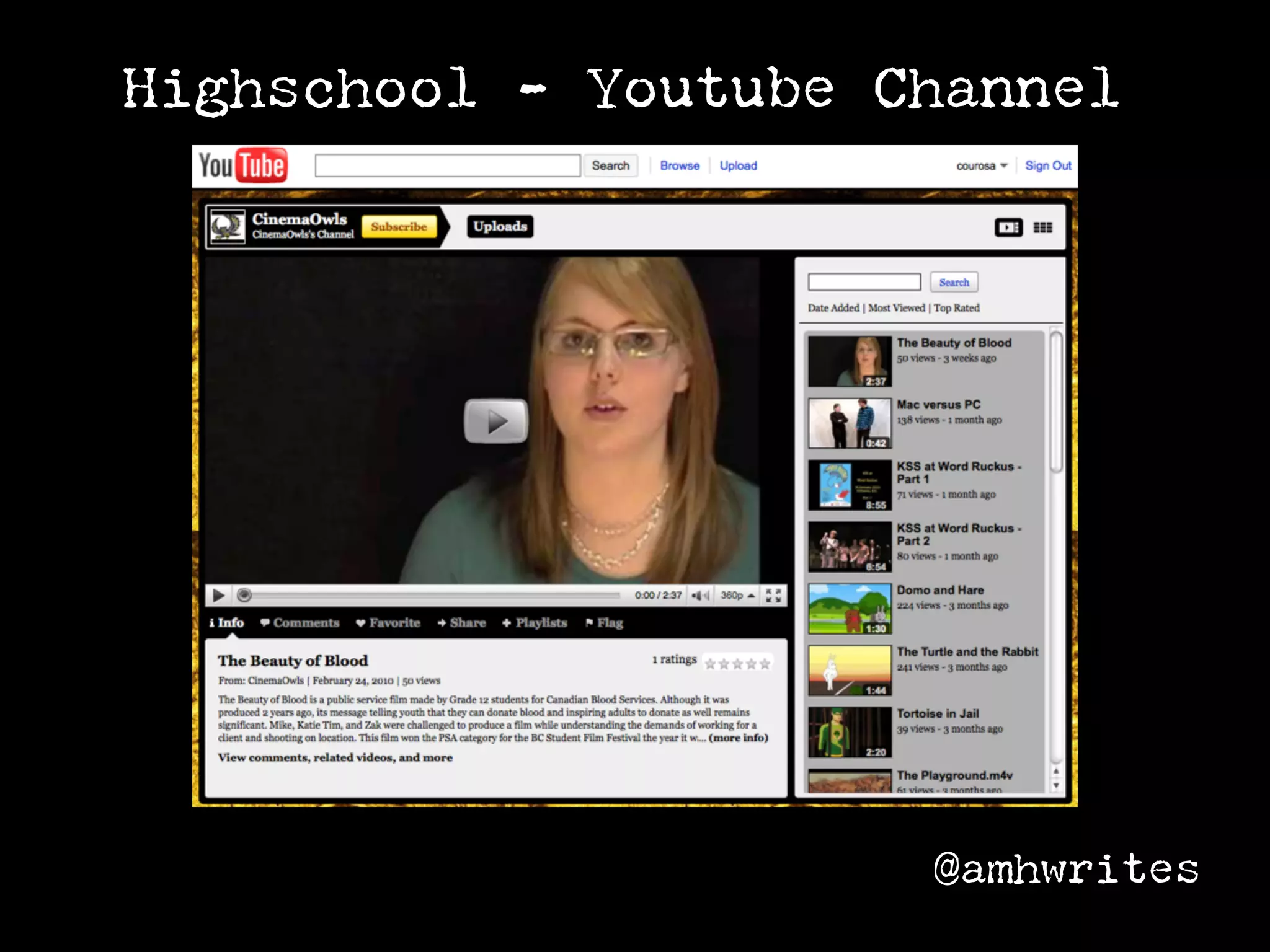 Highschool - Youtube Channel




                      @amhwrites
 