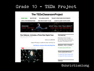 Grade 10 - TEDx Project




                 @christianlong
 