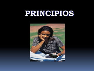 PRINCIPIOS
 