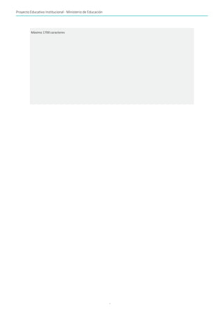 Proyecto Educativo Institucional - Ministerio de Educación
-
Máximo 1700 caracteres
 