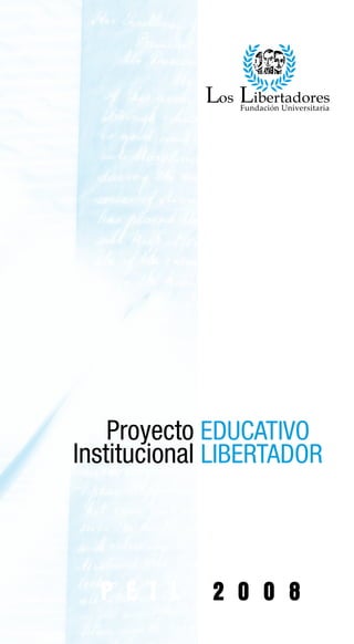 Institucional LIBERTADOR
P E I L 2 0 0 8
Proyecto EDUCATIVO
 