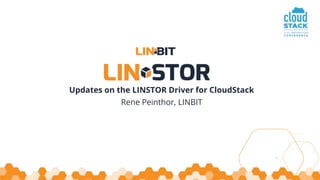 Updates on the LINSTOR Driver for CloudStack
Rene Peinthor, LINBIT
1
 