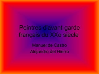 Peintres d'avant-garde
français du XXe siècle
     Manuel de Castro
    Alejandro del Hierro
 