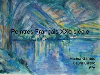 Peintres Français XXe siécle



                    Marina Garrido
                     Laura Cillero
                              6ºA
 