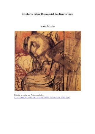 Peintures Edgar Degas sujet des figures nues

aprè le bain
s

Peint à main par Artisoo artistes:
la
http://www.artisoo.com/fr/apr%C3%A8s-le-bain-8-p-9268.html

 