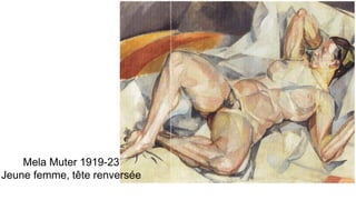 Mela Muter 1919-23
Jeune femme, tête renversée
 