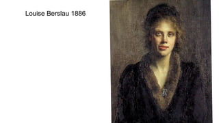 Louise Berslau 1886
 