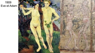 1909
Eve et Adam
 