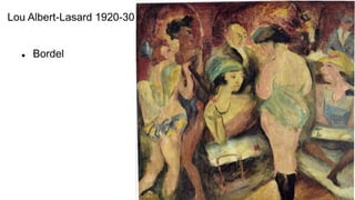 Lou Albert-Lasard 1920-30
 Bordel
 