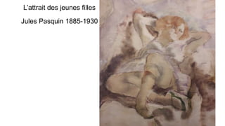 L’attrait des jeunes filles
Jules Pasquin 1885-1930
 