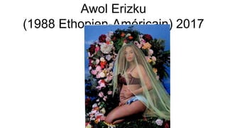 Awol Erizku
(1988 Ethopien-Américain) 2017
 