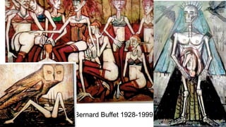 Bernard Buffet 1928-1999
 