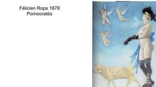 Félicien Rops 1878
Pornocratès
 