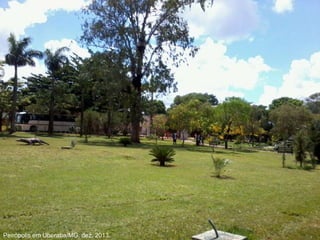 Peirópolis em Uberaba/MG, dez. 2013.
 