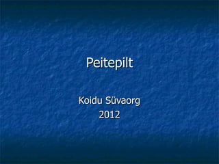 Peitepilt Koidu Süvaorg 2012 
