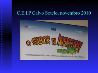C.E.I.P Calvo Sotelo, novembro 2010
 