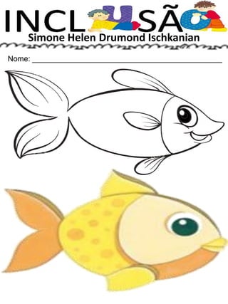 Simone Helen Drumond Ischkanian
Nome: _____________________________________________
 