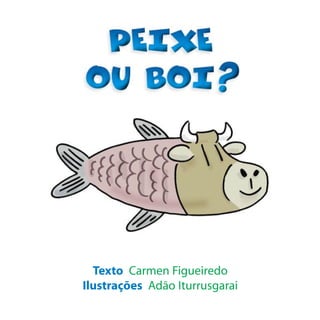 Texto Carmen Figueiredo
Ilustrações Adão Iturrusgarai
 