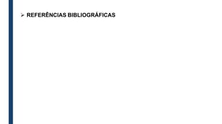  REFERÊNCIAS BIBLIOGRÁFICAS
 