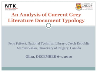[object Object],[object Object],[object Object],An Analysis of Current Grey Literature Document Typology 