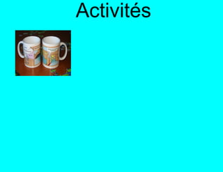 Activités
 