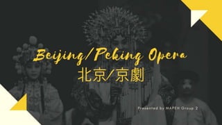 [K-12] MAPEH Music 8 - Beijing "Peking" Opera