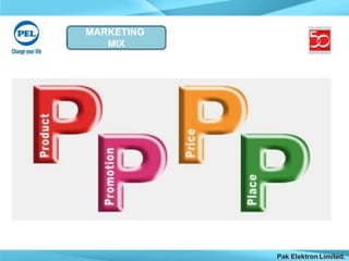 MARKETING
MIX
Pak Elektron Limited.
 