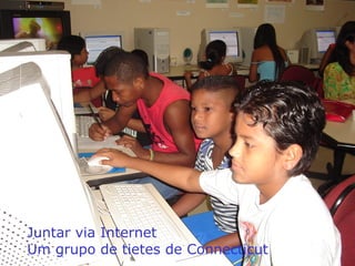 Juntar via Internet  Um grupo de tietes de Connecticut 