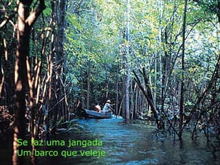 Se faz uma jangada  Um barco que veleje 